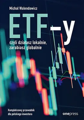 Immagine prodotto di ETF-y, czyli dzialasz lokalnie, zarabiasz globalnie.