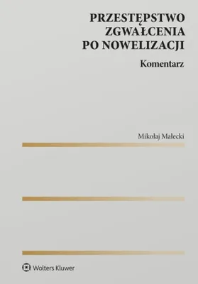 Produktbild von Przestępstwo zgwałcenia po nowelizacji Komentarz (Buch auf Polnisch)