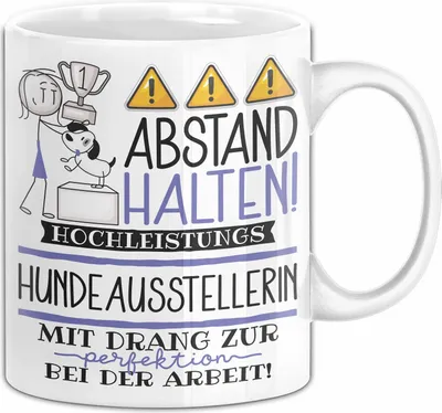 Produktbild von Hundeausstellerin Tasse Geschenk Lustig Abstand Halten Hochleistungs-Hundeausstellerin Mit Drang Zur Perfektion Bei Der Arbeit (Weiß)