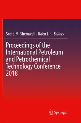 Produktbild von Proceedings of the International Petroleum and Petrochemical Technology Conference 2018