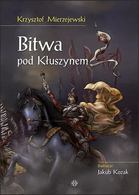 Image de La bataille de Kłuszyn - Krzysztof Mierzejewski