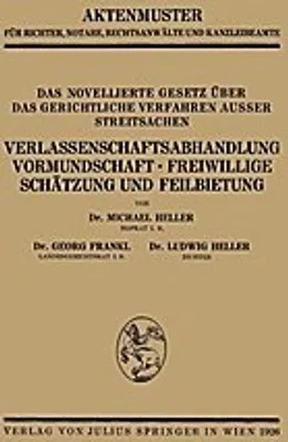 Immagine prodotto di Das Novellierte Gesetz Über das Gerichtliche Verfahren Ausser Streitsachen. Verlassenschaftsabhandlung, Vormundschaft · Freiwillige Schätzung und Feilbietung