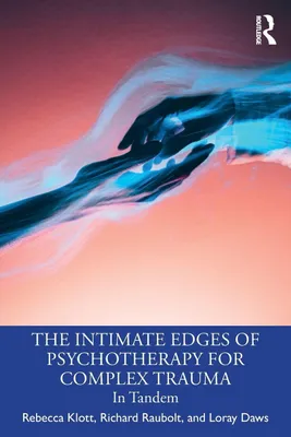Produktbild von The Intimate Edges of Psychotherapy for Complex Trauma