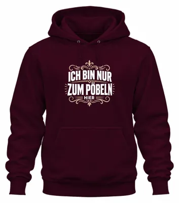 Immagine prodotto di Felpa con cappuccio, colore bordeaux, taglia 3XL, con la scritta: "Sono qui solo per fare il buffone". (Stampa divertente, sarcastica)