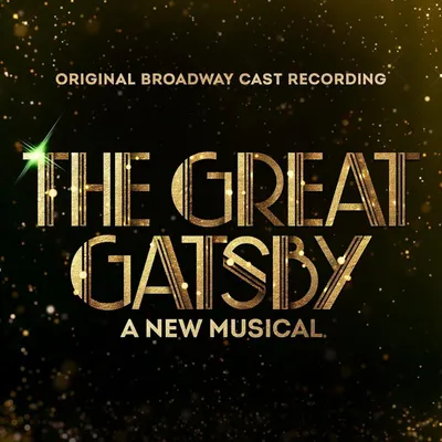 Produktbild von Original Soundtrack - The Great Gatsby: A New Musical (Original Broadway Cast Recording) (2 LP)