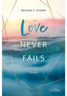 Obrázok produktu pre Buch: Love Never Fails – Ein Liebesroman, dessen Geschichte am Ammersee spielt