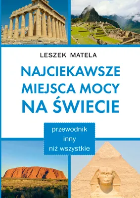 Obrázok produktu pre Najciekawsze Miejsca Mocy na Świecie - Przewodnik