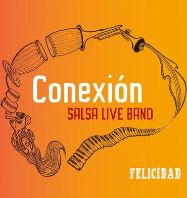 Produktbild von Conexi¢n Salsa Live Band: Felicidad