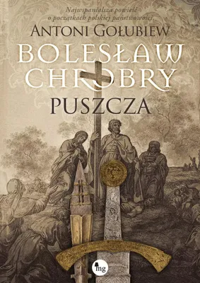 Zdjęcie produktu dla Bolesław Chrobry. Puszcza