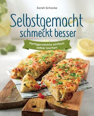 Obrázok produktu pre Selbstgemacht schmeckt besser. Fertigprodukte einfach selber kochen