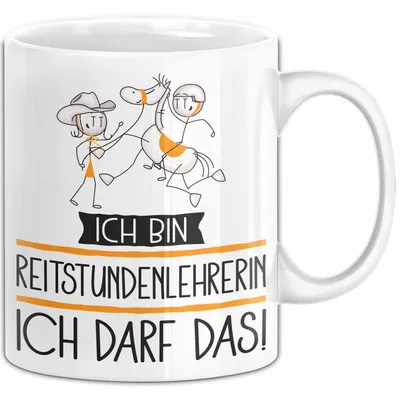 Produktbild von Geschenk für Reitstundenlehrerin Tasse Lustige Geschenkidee Geburtstag Ich Bin Reitstundenlehrerin Ich Darf Das (Weiß)