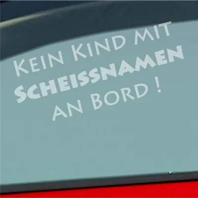 Produktbild von Auto Aufkleber Kein Kind mit Scheissnamen an Bord 10x5 cm Milchglas Sticker Heckscheibenaufkleber