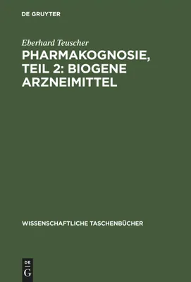 Produktbild von Pharmakognosie, Teil 2: Biogene Arzneimittel