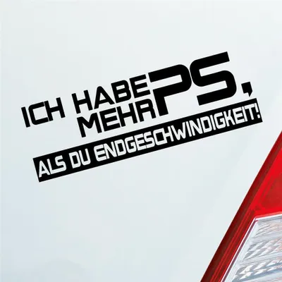 Produktbild von Auto Aufkleber Ich habe mehr PS, als du Endgeschwindigkeit! Tuning 15x5 cm Schwarz Matt Sticker Heckscheibenaufkleber