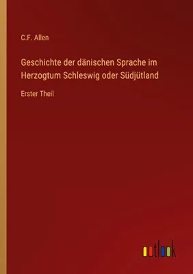 Produktbild von Geschichte der dänischen Sprache im Herzogtum Schleswig oder Südjütland