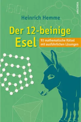 Image de Der 12-beinige Esel. 93 mathematische Rätsel mit ausführlichen Lösungen