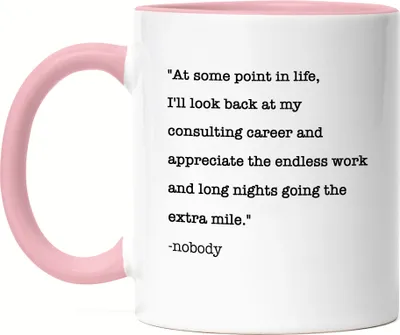 Produktbild von Consulting Tasse Rosa Unternehmensberatung Karriere Sarkasmus Extrameile Berater Worklife-Balance Geschenkidee