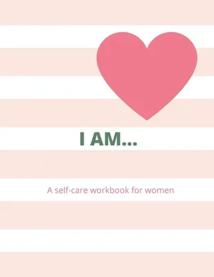 Produktbild von I Am... A Woman's Self-Care Workbook