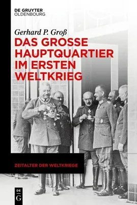 Immagine prodotto di Das Große Hauptquartier im Ersten Weltkrieg