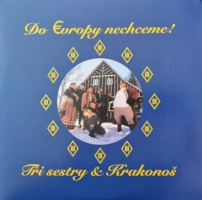 Zdjęcie produktu dla Tři Sestry & Krakonoš - Do Evropy Nechceme! (2 LP)