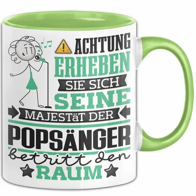 Produktbild von Popsänger Geschenk Tasse Lustiger Spruch Erheben Sie Sich Der Popsänger Betritt den Raum (Grün)