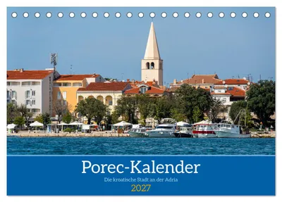 Zdjęcie produktu dla Kalendarz Poreč – chorwackie miasto nad Adriatykiem (kalendarz biurkowy 2027, format DIN A5, poziomy), kalendarz miesięczny CALVENDO