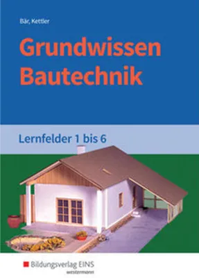 Produktbild von Grundwissen Bautechnik. Lernfelder 1-6. Schulbuch