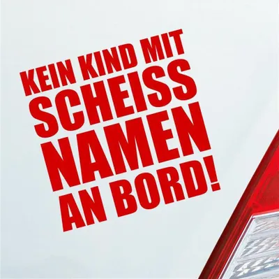 Produktbild von Auto Aufkleber Kein Kind mit scheiss Namen an Bord ! Familie Kinder 10x10 cm Rot Sticker Heckscheibenaufkleber