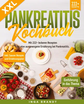 Produktbild von XXL Kochbuch für Pankreatitis: Angepasste Rezepte und Ernährungspläne für eine gesunde Verdauung
