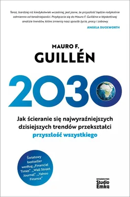 Produktbild von 2030. Jak Ścieranie Się Najwyraźniejszych Dzisiejszych Trendów Przekształci Przyszłość Wszystkiego