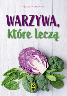 Immagine prodotto di Warzywa które leczą. Przepisy na zdrowie i..