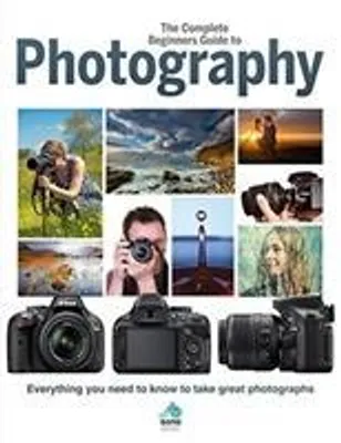 Produktbild von The Complete Beginners Guide To Photography