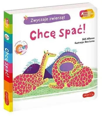 Zdjęcie produktu dla Akademia mądrego dziecka. Chcę spać! Zwyczaje zwierząt