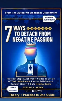 Produktbild von 7 Ways To Detach From Negative Passion (Updated)