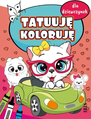 Image de Tatuuję - Koloruję dla dziewczynek - Kreatywna kolorowanka z tatuażami