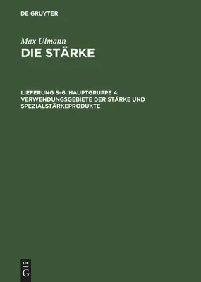 Produktbild von Hauptgruppe 4: Verwendungsgebiete der Stärke und Spezialstärkeprodukte