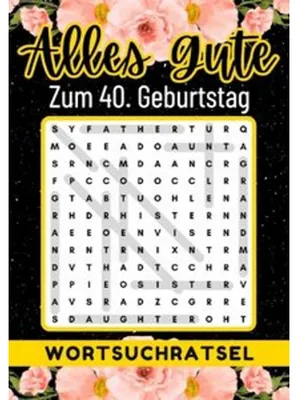 Produktbild von 40 Geburtstag Geschenk - Alles Gute zum 40. Geburtstag - Wortsuchrätsel