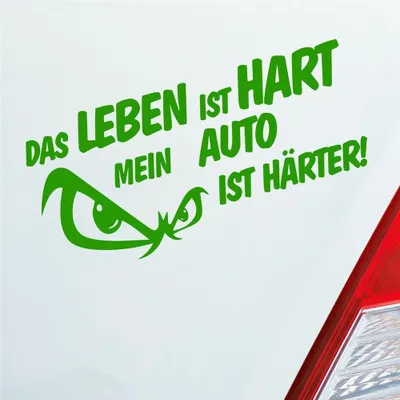 Produktbild von Auto Aufkleber Das Leben ist Hart mein Auto ist härter! 19x9,5 cm Hellgrün Sticker Heckscheibenaufkleber
