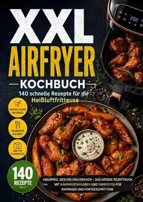 Immagine prodotto di XXL Airfryer Kochbuch: 140 schnelle Rezepte für die Heißluftfritteuse