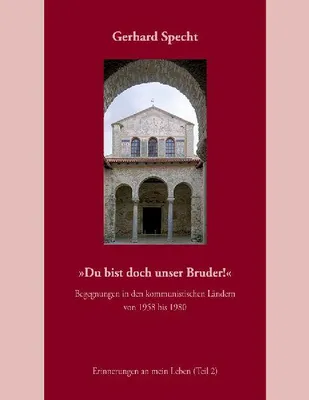Produktbild von 'Du bist doch unser Bruder!' Begegnungen in den kommunistischen Ländern von 1958 bis 1980.
