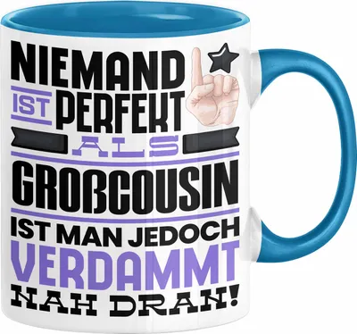 Produktbild von Großcousin Geschenk Tasse Lustige Geschenkidee für Großcousin Geburtstag Kaffee-Becher Niemand Ist Perfekt Aber Als Großcousin Ist Man Nah Dran (Blau)