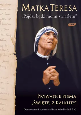 Zdjęcie produktu dla "Pójdź, bądź moim światłem". Prywatne pisma "Świętej z Kalkuty"