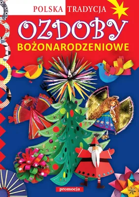 Image de Krac, A: Ozdoby bozonarodzeniowe Polska tradycja