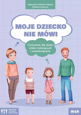 Zdjęcie produktu dla Moje dziecko nie mówi. Ćwiczenia dla dzieci..