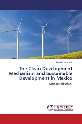 Produktbild von The Clean Development Mechanism and Sustainable Development in Mexico