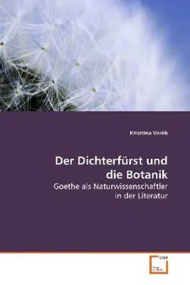 Produktbild von Veréb, K: Der Dichterfürst und die Botanik