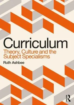 Obrázek produktu pro Curriculum: Theory, Culture and the Subject Specialisms