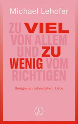 Produktbild von Zu viel von Allem und zu wenig vom Richtigen