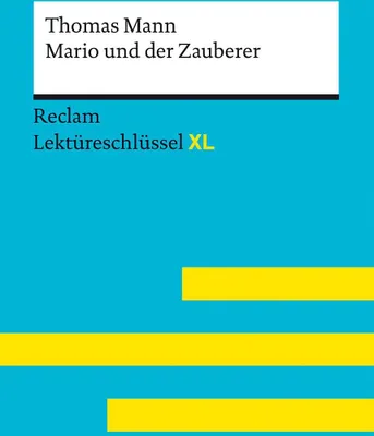 Produktbild von Mario und der Zauberer von Thomas Mann: Lektüreschlüssel mit Inhaltsangabe, Interpretation, Prüfungsaufgaben mit Lösungen, Lernglossar. (Reclam Lektüreschlüssel XL)