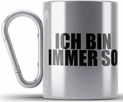 Produktbild von Trendation - Lustige Edelstahl Tasse Karabiner - Ich Bin Immer So - Lustiger Spruch Geschenk Freundin Arbeitskollege Geschenkidee Sarkasmus Sprüche Edelstahl Tasse Karabiner (Silber)